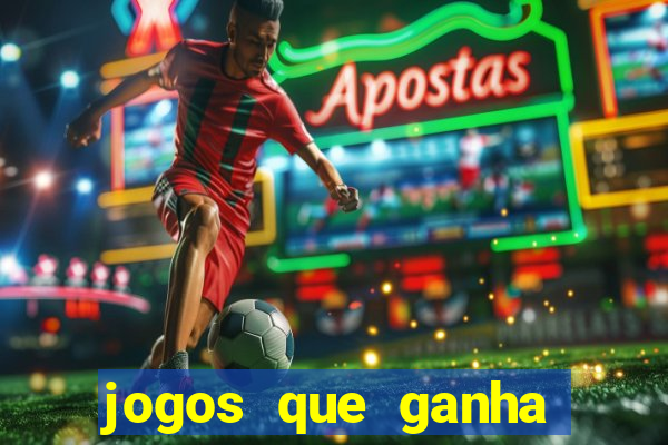 jogos que ganha dinheiro no cadastro